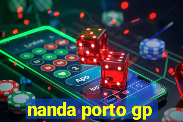 nanda porto gp